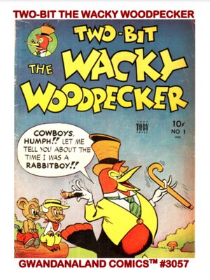 cover image of Two-Bit the Wacky Woodpecker